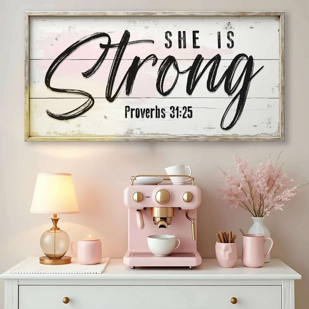 She Is Strong Proverbs 31:25 Faith Sign