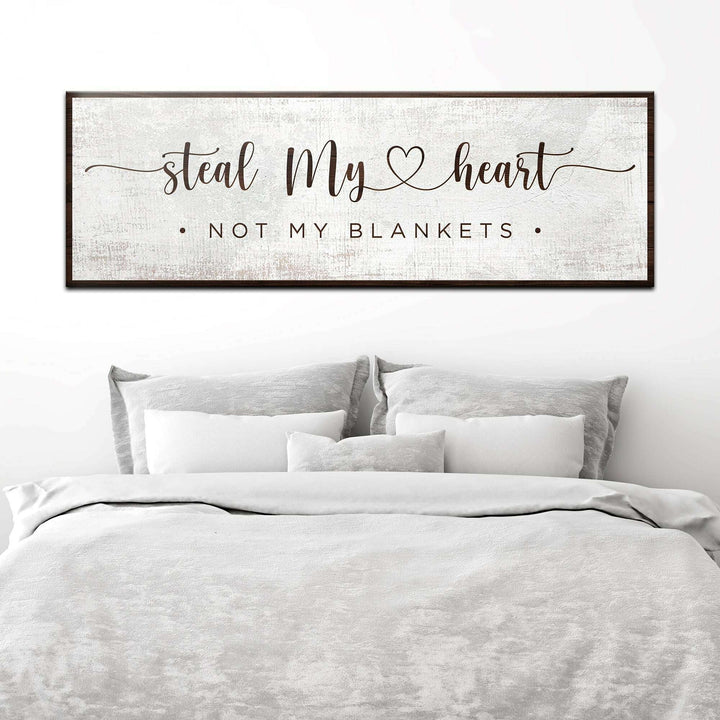 Steal My Heart Not My Blanket Sign