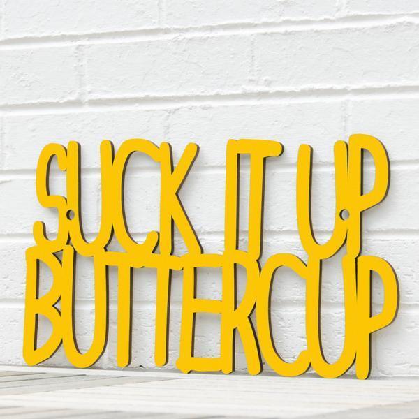 Suck It up Buttercup Wall Art by Spunkyfluff - Quirks!