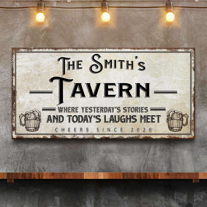 Tavern Where Yesterday's Stories and Today's Laughs Meet Sign