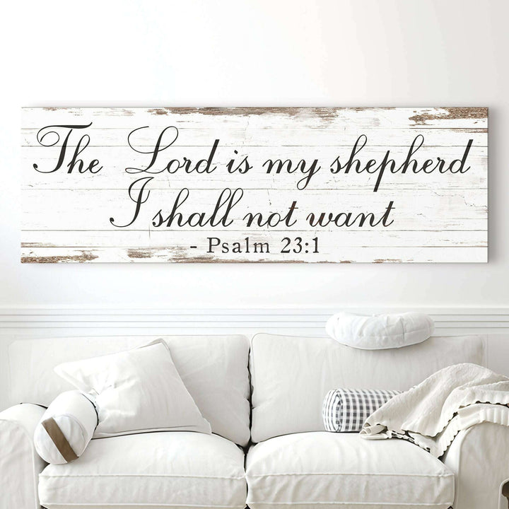 The Lord Is My Shepherd I Shall Not Want Psalm 23:1 Faith Sign II
