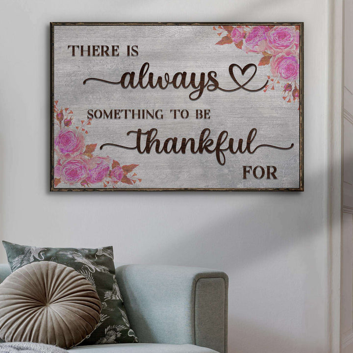 There Is Always Something To Be Thankful For Sign III