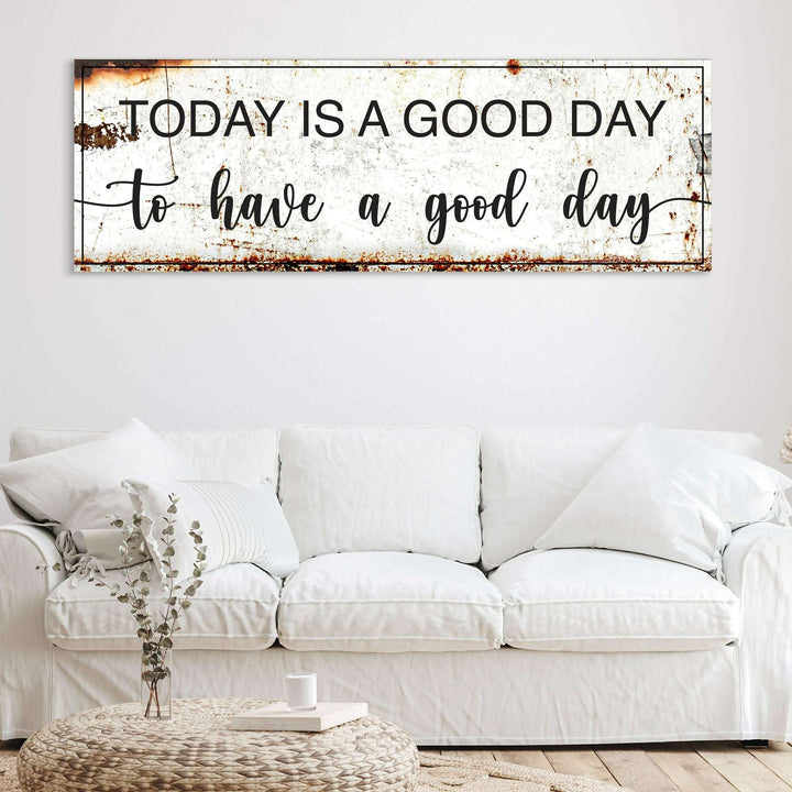 Today Is A Good Day Sign II