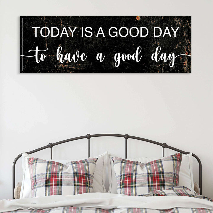 Today Is A Good Day Sign II