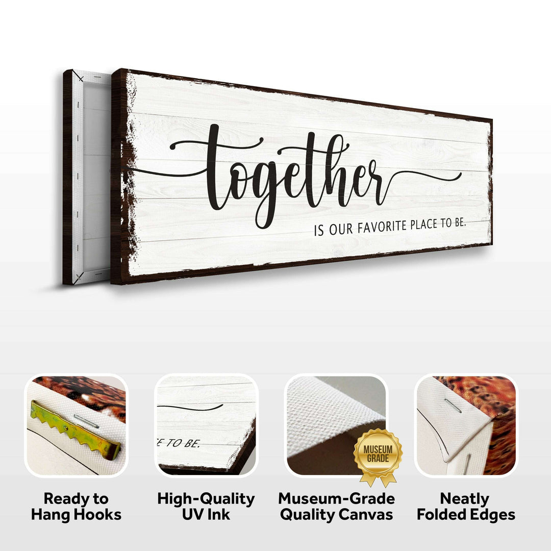 Together Is Our Place To Be Sign