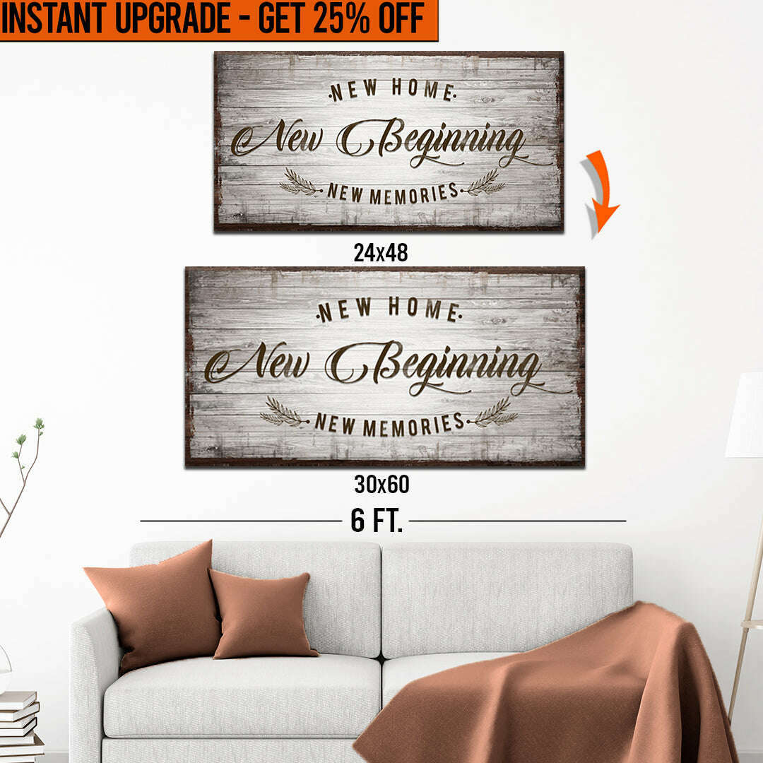 Upgrade Your 48x24 Inches 'New Home New Beginning' (Style 2) Canvas To 60x30 Inches