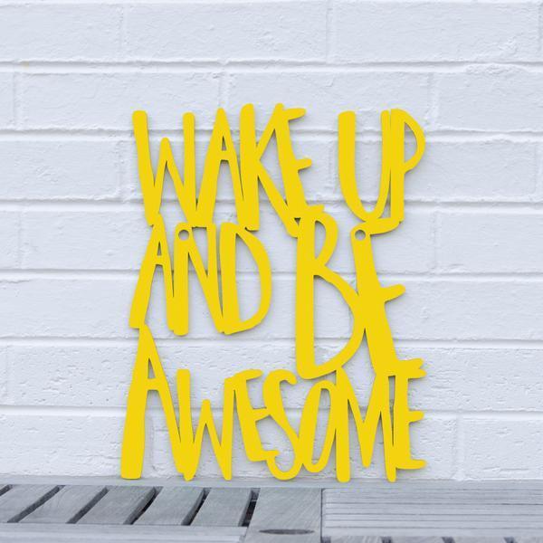 Wake up and Be Awesome Wall Art by Spunkyfluff - Quirks!