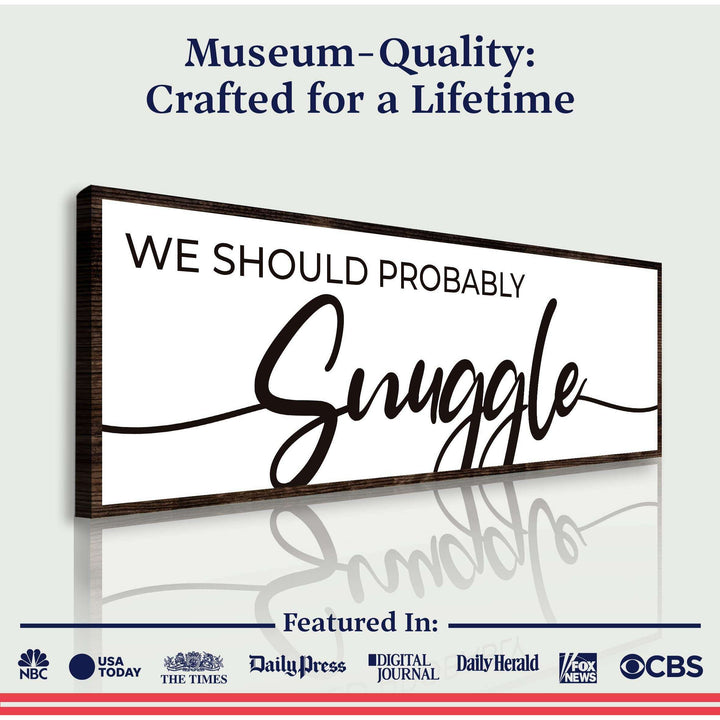 We Should Probably Snuggle Sign II