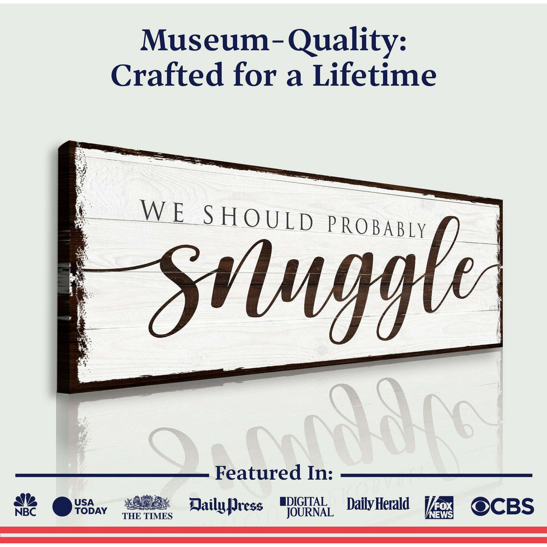 We Should Probably Snuggle Sign