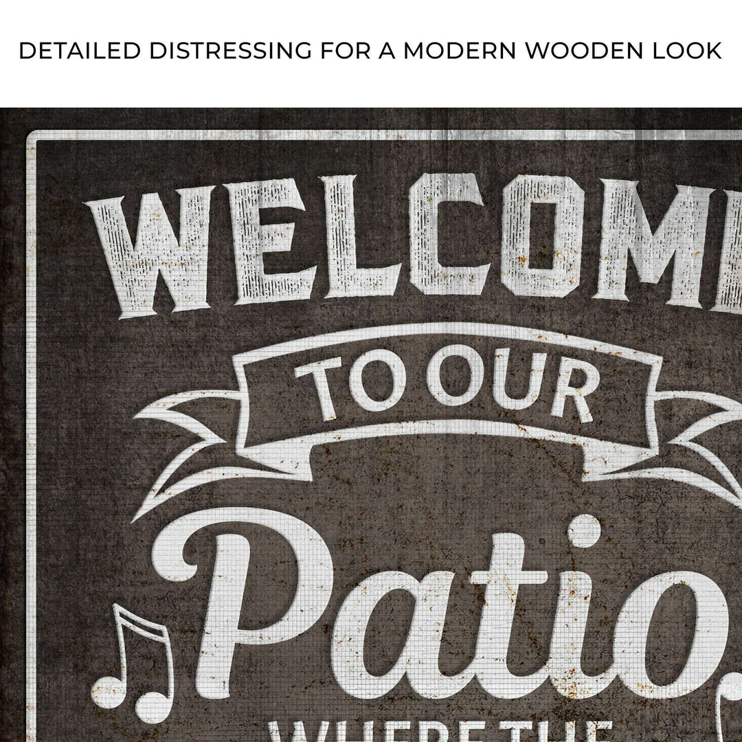Welcome To Our Patio Sign II