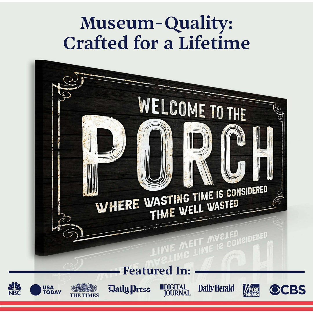 Welcome To The Porch Sign VI