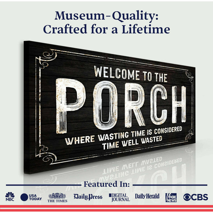 Welcome To The Porch Sign VI