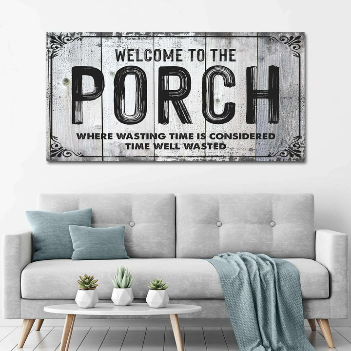 Welcome To The Porch Sign