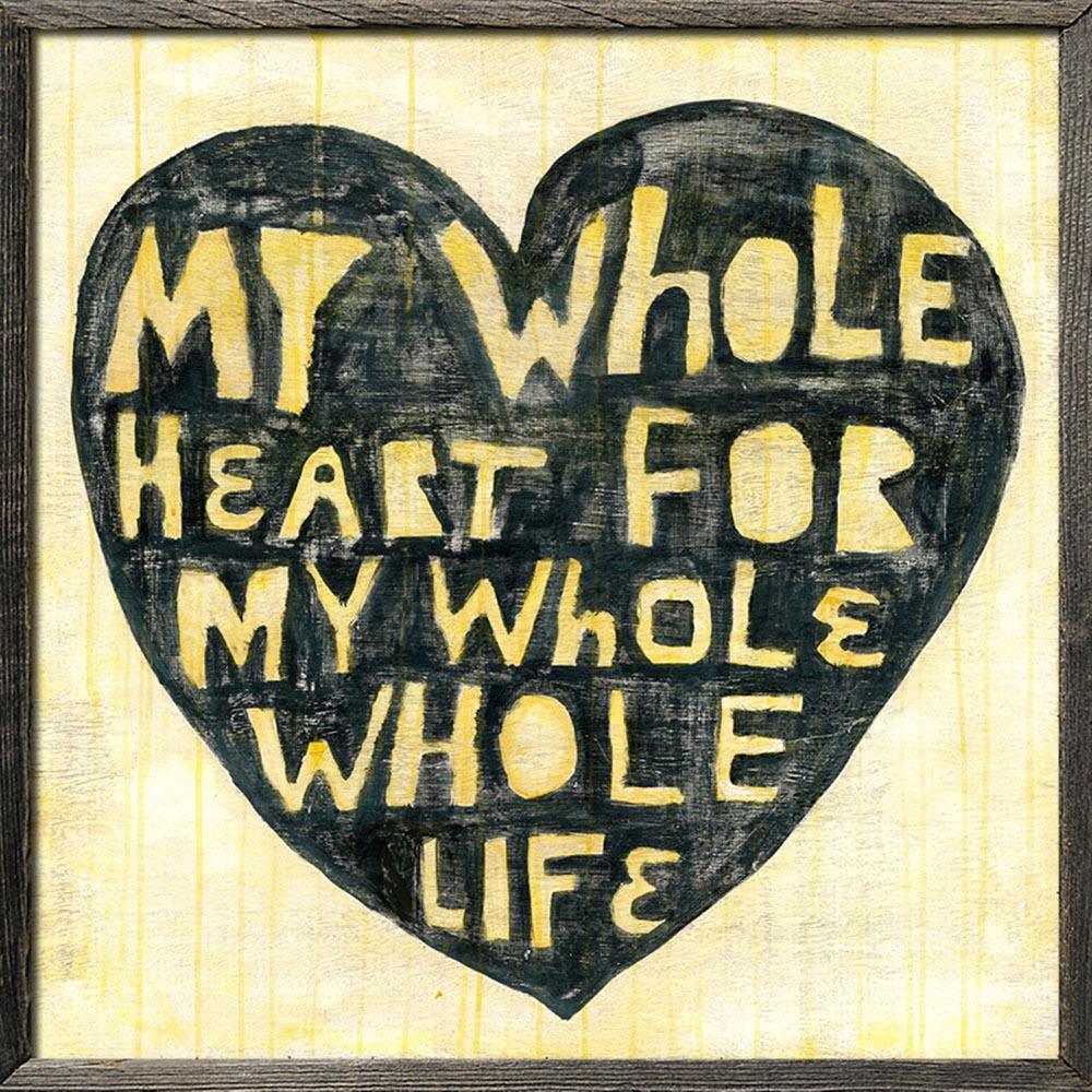 "Whole Heart Whole Life" Art Print - Quirks!