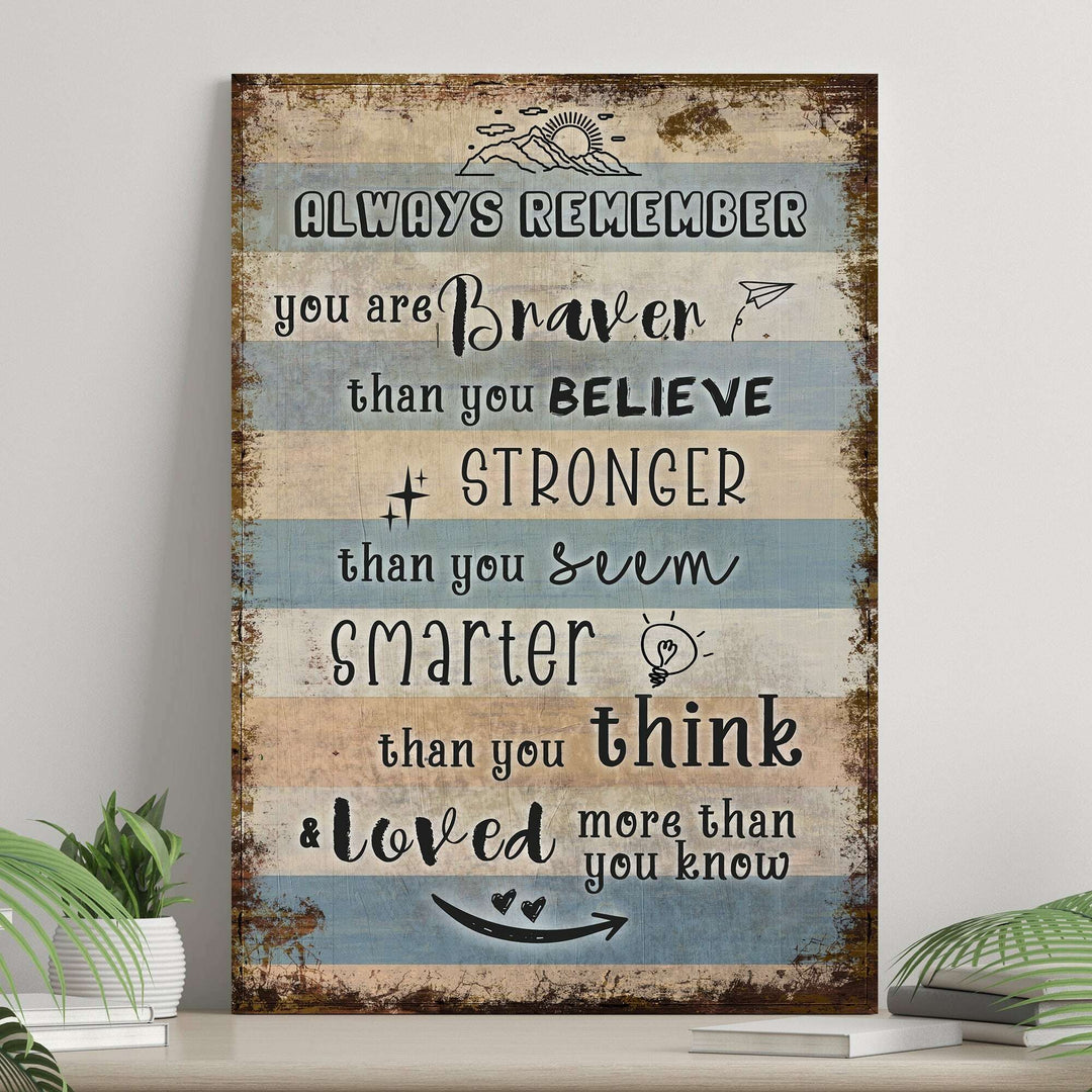 You Are Braver Than You Believe Sign