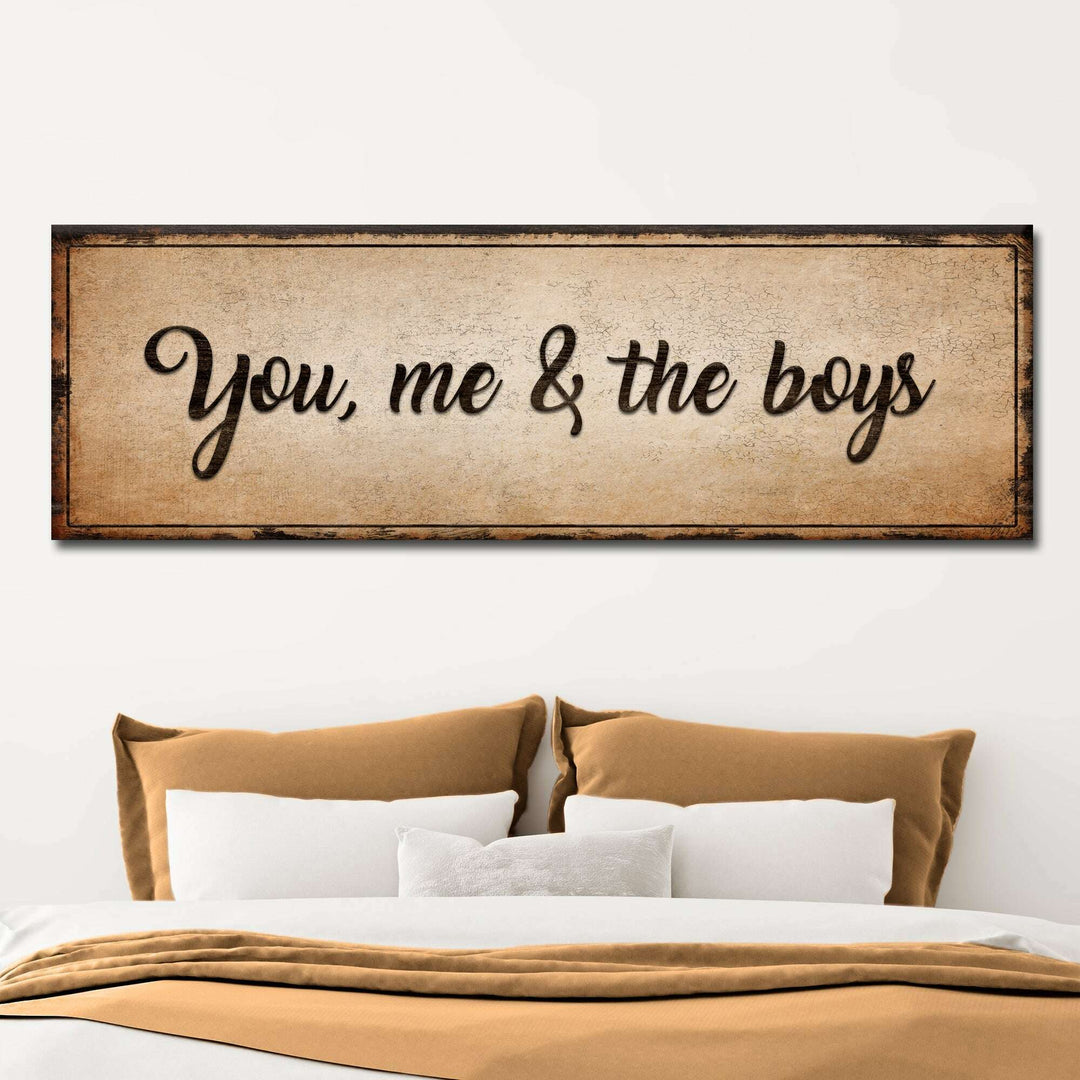 You, Me, And The Boys Sign IV