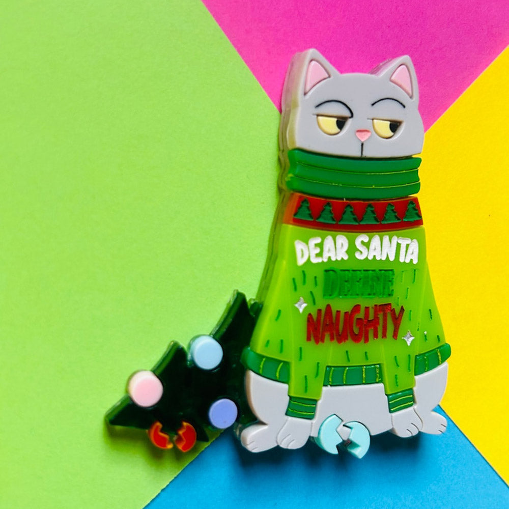 Meowy Christmas Collection - "Dear Santa Define Naughty" Acrylic Brooch by Makokot Design
